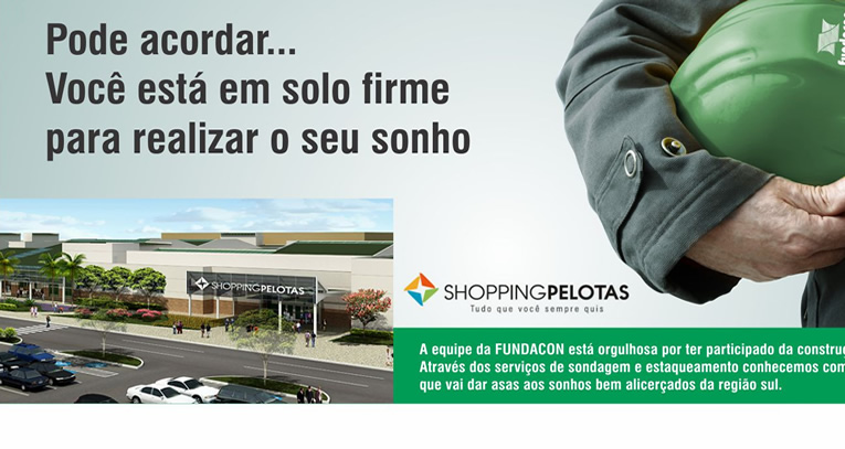 A Fundacon está orgulhosa por ter participado da construção do Shopping Pelotas